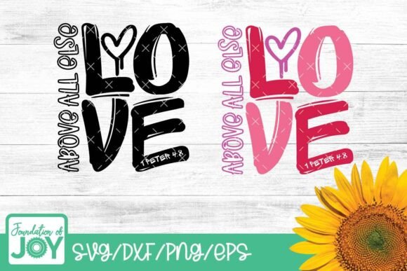 Above All Else Love SVG: Graphics for T-Shirt Designs