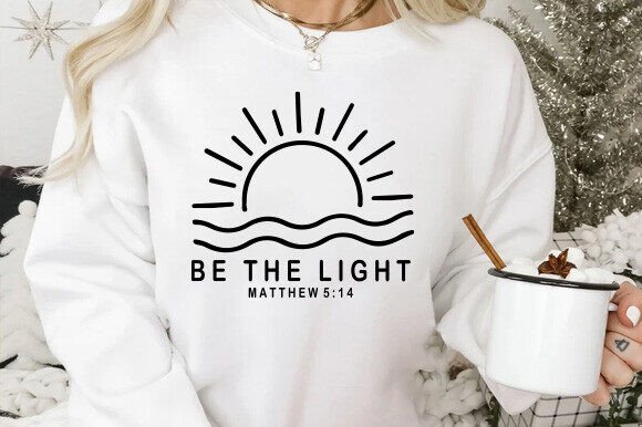 Be the Light Christian Motivational PNG for Graphics and T-Shirt Designs