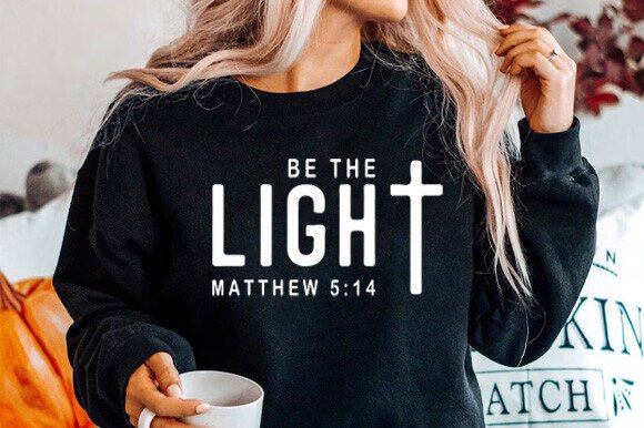 Be the Light SVG: Graphics for T-Shirt Designs