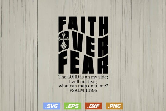 Faith Over Fear Shirt Design Svg: Graphics for T-Shirt Designs