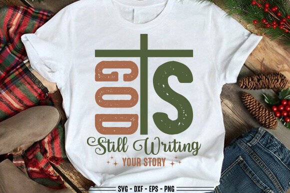 God is Still Writing Christian Svg PNG for Graphics and T-Shirt Designs