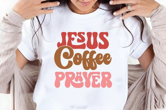 Jesus Coffee Prayer SVG: Groovy T-Shirt Graphics