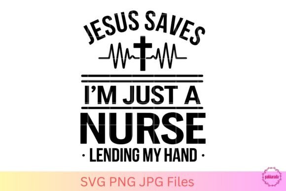 Jesus Saves, Christian Nurse Graphics & T-Shirt Designs