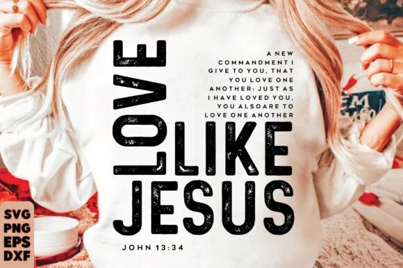 Love Like Jesus PNG: Faith Graphics & T-Shirt Designs